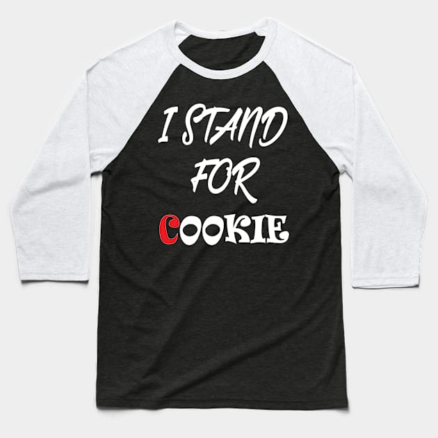 I stand for cookie Baseball T-Shirt by Work Memes